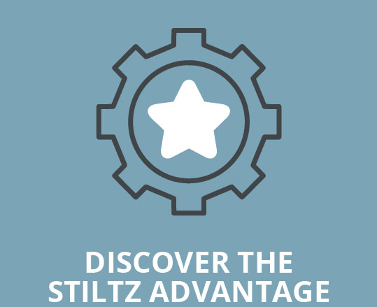 DISCOVER THE STILTZ ADVANTAGE